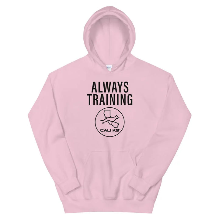 CALI K9® ALWAYS TRAINING Unisex Hoodie Cali K9® Online Store